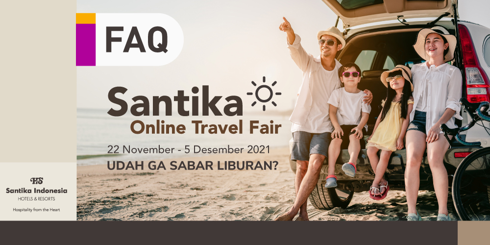 FAQ Santika Online Travel Fair 5 22 November - 5 Desember 2021