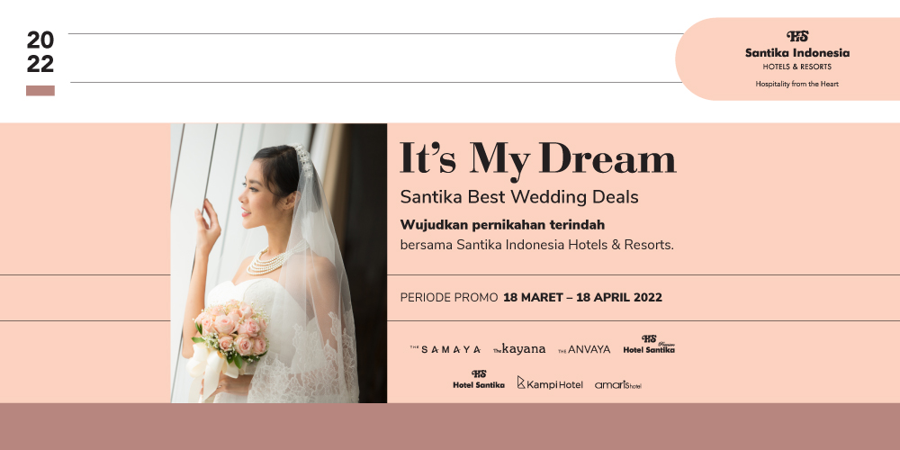 Santika Best Wedding Deal 2022: It’s My Dream!” Event Weddingku JCC Senayan 18 Maret - 18 April 2022